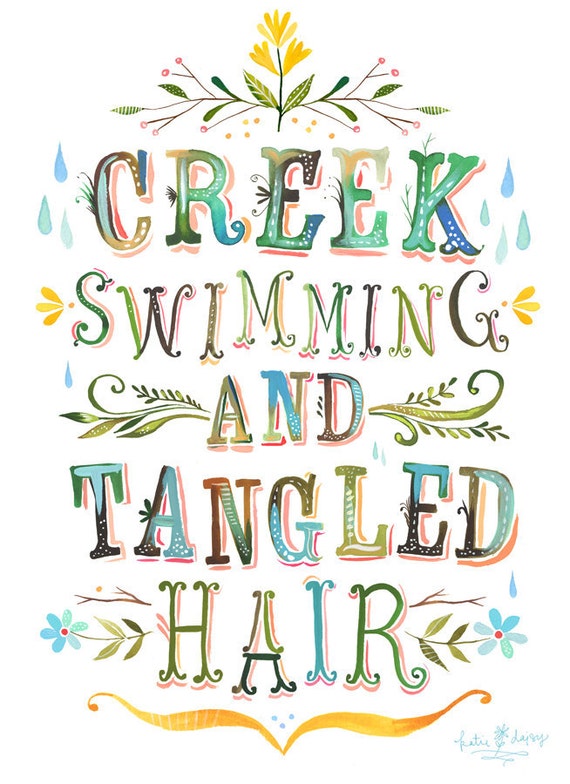Creek Swimming Watercolor Quote | Art Print | Nature Wall Art | Hand Lettering | Katie Daisy