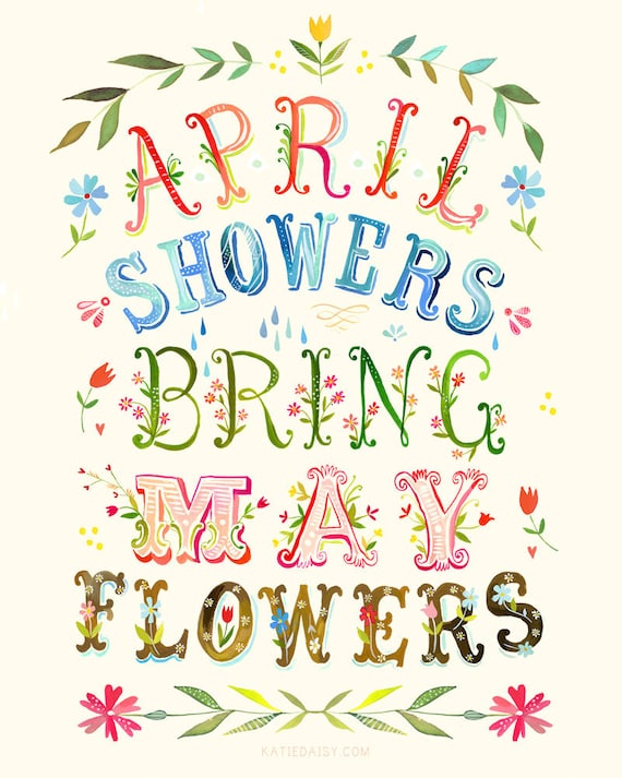 April Showers art print | Inspirational Wall Art | Hand Lettering | Floral | Katie Daisy