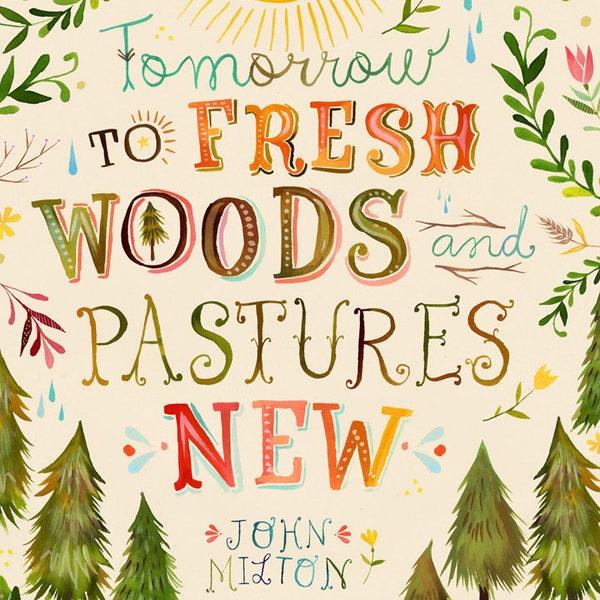 Fresh Woods art print | Nature Quote | Hand Lettering | Watercolor Typography | Katie Daisy | 8x10 | 11x14