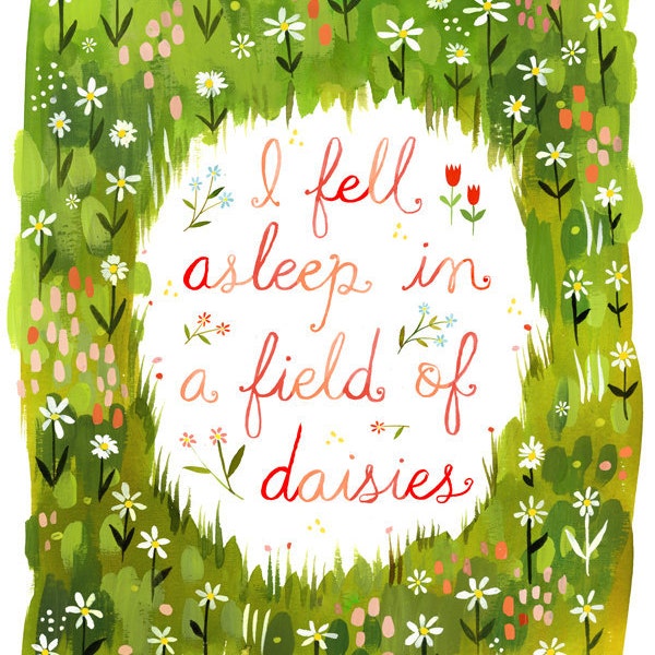 I Fell Asleep in A Field of Daisies Watercolor Quote | Art Print | Hand Lettering | Katie Daisy Wall Art