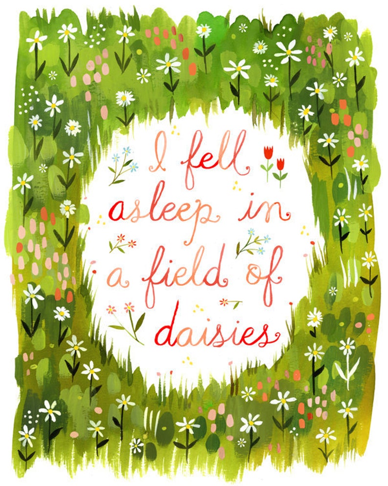 I Fell Asleep in A Field of Daisies Watercolor Quote Art Print Hand Lettering Katie Daisy Wall Art image 1