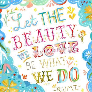 Beauty We Love art print Rumi Quote Watercolor Quote Hand Lettering Katie Daisy Wall Art image 1