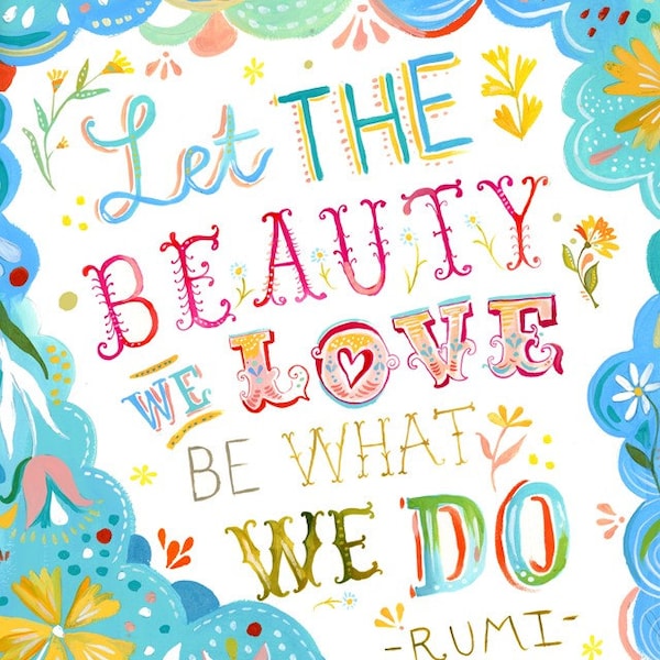 Beauty We Love art print | Rumi Quote | Watercolor Quote | Hand Lettering | Katie Daisy Wall Art