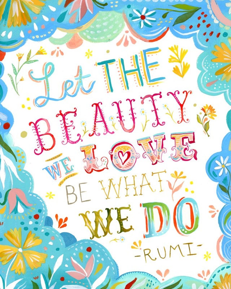 Beauty We Love art print Rumi Quote Watercolor Quote Hand Lettering Katie Daisy Wall Art image 1