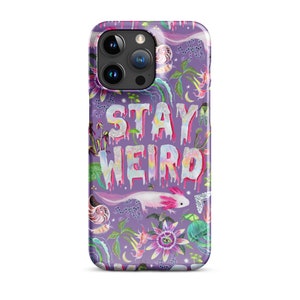 Stay Weird Snap case for iPhone®