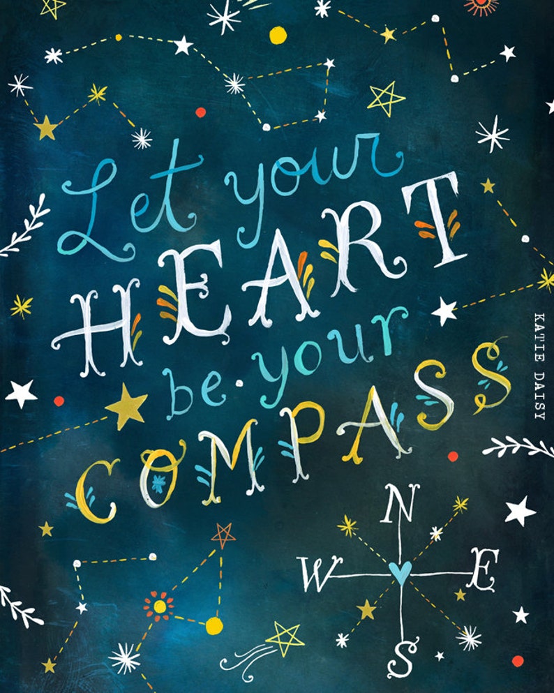 Let Your Heart Be Your Compass art print Inspirational Wall Art Hand Lettering Celestial Quote image 1