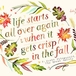 Fall Print | Inspirational Wall Art | Autumn Quote | Watercolor Quote | Lettering | Katie Daisy | 8x10 | 11x14