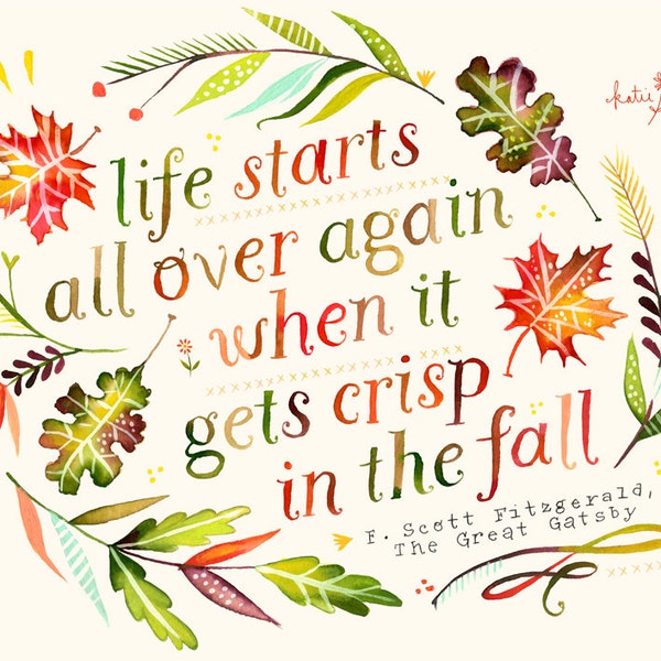 Fall Print | Inspirational Wall Art | Autumn Quote | Watercolor Quote | Lettering | Katie Daisy | 8x10 | 11x14