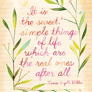 Simple Things Art Print | Watercolor Quote | Mary Ingalls Wilder Quote | Wall Art | Hand Lettering | Katie Daisy | 8x10 | 11x14