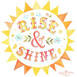 Rise & Shine Print | Watercolor Quote | Inspirational Wall Art | Lettering | Katie Daisy | 8x10 | 11x14