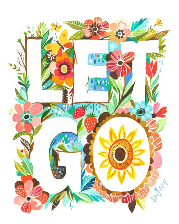 Let Go art print | Watercolor Typography | Hand Lettered | Floral Wall Art | Katie Daisy