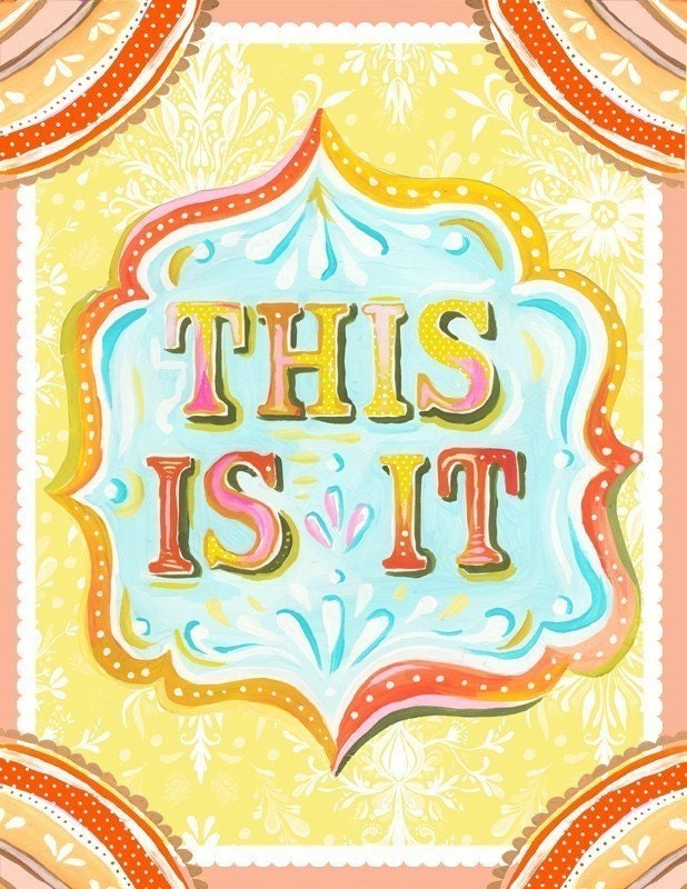 This Is It art print Inspirational Wall Art Hand Lettering Etsy