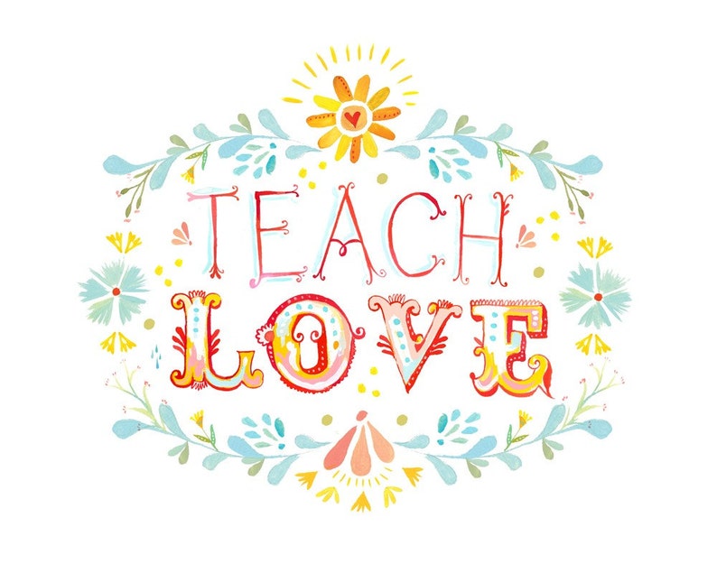 Teach Love art print image 2