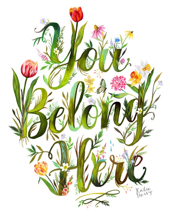 You Belong Here | Hand Lettered | Floral Wall Art | Katie Daisy