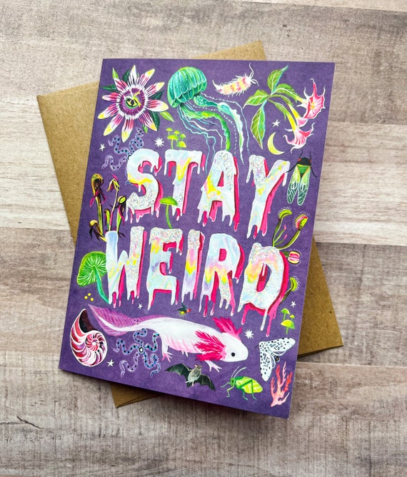 Stay Weird - Birthday Card