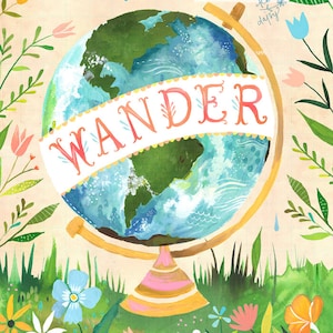 Wander Globe Art Print | Wanderlust Wall Art | Inspirational Decor | Katie Daisy | 8x10 | 11x14