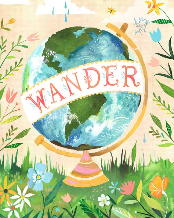 Wander Globe Art Print | Wanderlust Wall Art | Inspirational Decor | Katie Daisy | 8x10 | 11x14