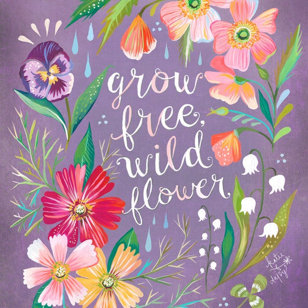 Grow Free - various sizes - STRETCHED CANVAS - Katie Daisy art