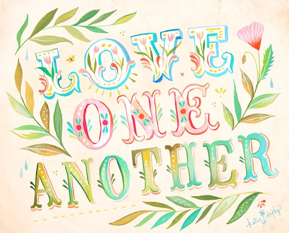 Love One Another art print | Inspirational Quote | Wall Art | Nursery Decor | Hand Lettering | Katie Daisy | 8x10 | 11x14