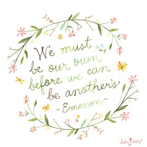 Our Own art print | Emerson Quote | Watercolor Quote | Hand lettering | Floral Wreath | Katie Daisy | 8x10 | 11x14
