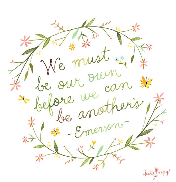 Our Own art print | Emerson Quote | Watercolor Quote | Hand lettering | Floral Wreath | Katie Daisy | 8x10 | 11x14