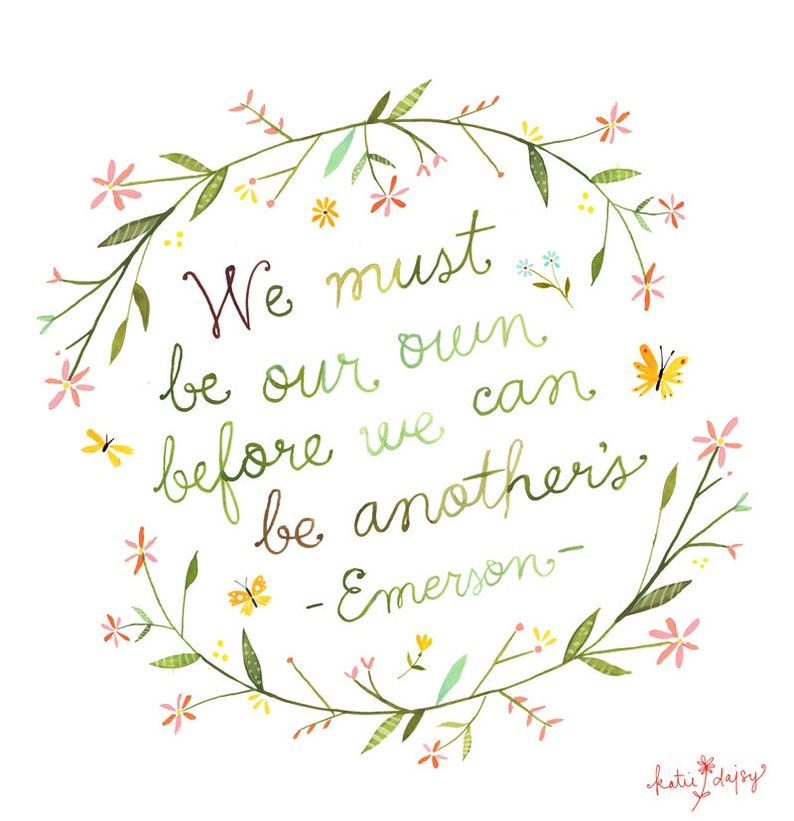 Our Own art print Emerson Quote Watercolor Quote Hand lettering Floral Wreath Katie Daisy 8x10 11x14 image 1