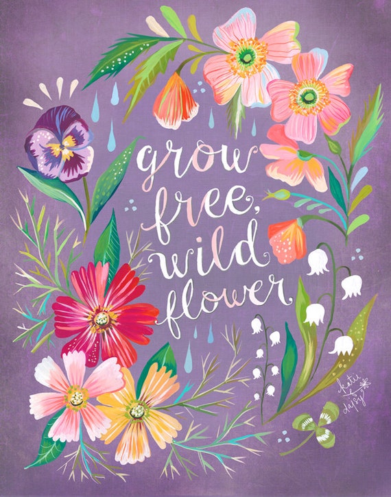 Purple Grow Free, Wildflower Art Print  | Watercolor Quote | Floral Painting | Inspirational Lettering | Wall art | 8x10 | 11x14