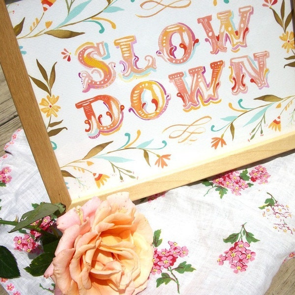 Slow Down art print | Inspirational Wall Art | Hand Lettering | watercolor print