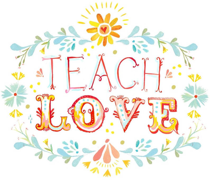 Teach Love art print image 1