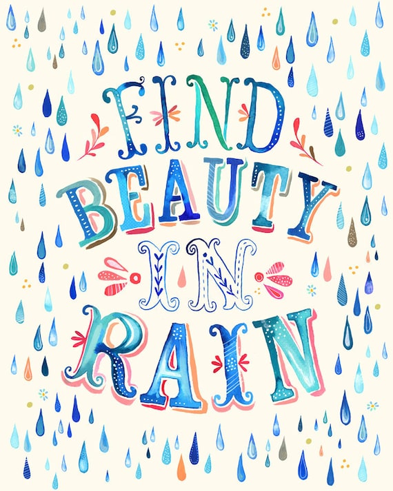 Find Beauty in Rain Art Print | Hand Lettered Quote | Inspirational Wall Art | Watercolor Typography | Katie Daisy | 8x10 | 11x14