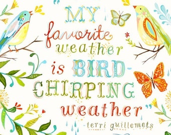 Bird Chirping Weather Art Print | Watercolor Quote | Inspirational Wall Art | Hand Lettering | Katie Daisy | 8x10 | 11x14