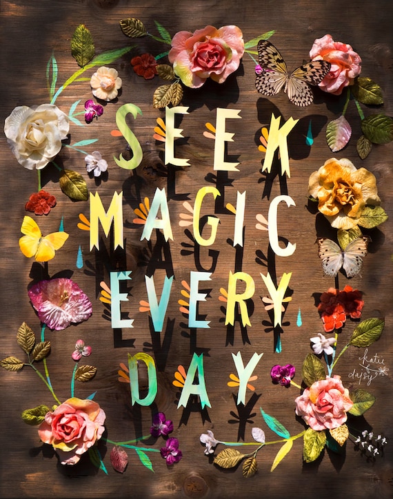 Seek Magic Art Print | Inspirational Wall Art | Hand Lettered Quote | Katie Daisy | 8x10 | 11x14