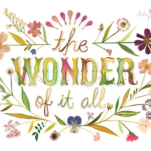 The Wonder Of It All art print | Inspirational quote | watercolor lettering | pressed flower art