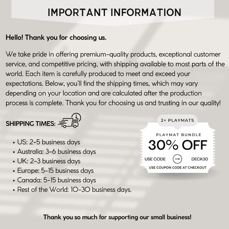 May include: Text on a white background reads "IMPORTANT INFORMATION" and "Hello! Thank you for choosing us." Additional text details product quality, customer service, and shipping times. A coupon offers 30% off playmat bundles with code DECK30.