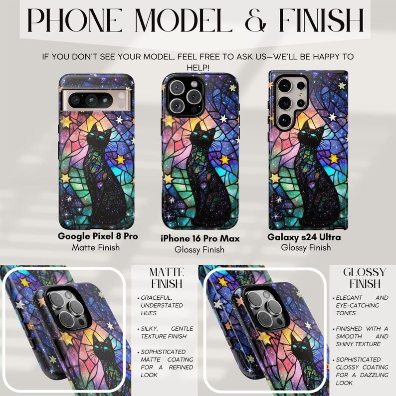 May include: Three phone cases with a stained glass design featuring a black cat and stars. The cases are for a Google Pixel 8 Pro, an iPhone 16 Pro Max, and a Galaxy s24 Ultra. The Google Pixel 8 Pro case has a matte finish, while the iPhone 16 Pro Max and Galaxy s24 Ultra cases have a glossy finish.