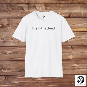 It's in the Cloud T-Shirt