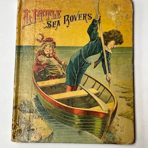 Antique (1885) Children’s Story Book -,Little Sea Rovers, Dodd, Mead & Co.