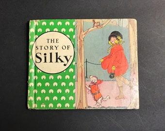 Vintage (1938) Children’s Book - The story of Silky and the Kitty with the Black Nose