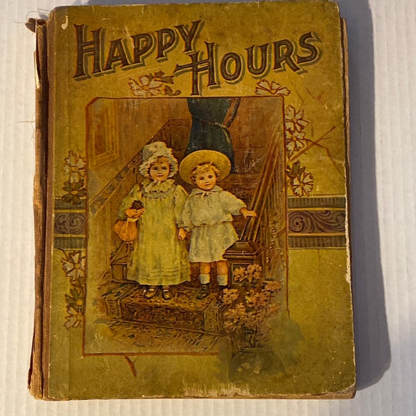 Antique Children’s Book - Happy Hours, A Casket of Interesting Stories for Boys and Girls,  Donohue, Henneberry & Co