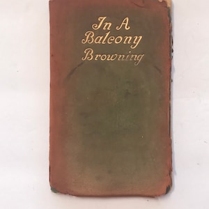 Antique (early 1900s) Suede Leather Covered Book - In a Balcony - Robert Browning