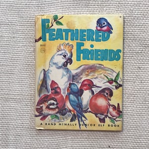 Vintage (1957) Children’s Book - Feathered Friends - A Rand McNally Junior Elf Book