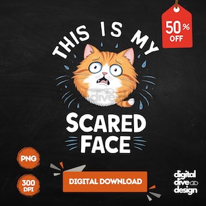 May include: A digital download of a graphic design featuring a cartoon cat with a scared expression. The text "This is my scared face" is written in white on a black background. The design is perfect for use on t-shirts, mugs, tote bags, and other merchandise.