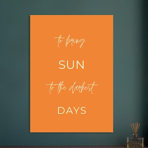 Póster "Para traer sol a los días más oscuros" Buenas vibras Energía Declaración Cita Palabras fuertes Manifestación Arte mural para la esperanza y la resiliencia
