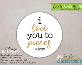 Valentine's Personalized Circle Labels or Stickers, i love you to pieces, Instant download Avery Template #22807
