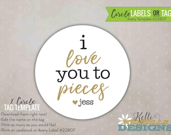 Valentine's Personalized Circle Labels or Stickers, i love you to pieces, Instant download Avery Template #22807