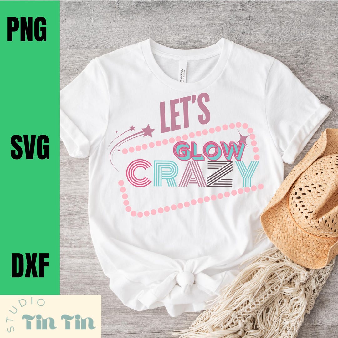 Let's Glow Crazy Svg Png, Glow Birthday Party Svg, Retro Neon 80s Svg ...