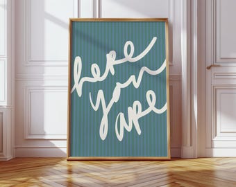 Here You Are Print: Handwritten Typography, Inspirational Wall Art (Digital Download)