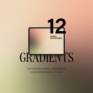 Op de afbeelding: Een digitale illustratie van 12 korrelige achtergronden met een kleurverloop. De tekst "12 Grainy Backgrounds" en "Gradients" wordt in zwarte tekst weergegeven. De tekst hieronder luidt "Gebruik voor merken, websites, digitale ontwerpen, social media-sjablonen en meer."