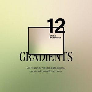 May include: A digital illustration of 12 grainy backgrounds with gradients. The text "12 Grainy Backgrounds" and "Gradients" is displayed in black text. The text "Use for brands, websites, digital designs, social media templates and more" is also displayed in black text.