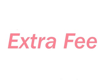 For Extra Fee